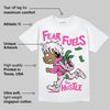 Triple Pink Dunk DopeSkill T-Shirt Fear Fuels The Hustle Graphic