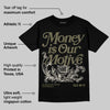 Medium Olive 3s DopeSkill T-Shirt Money Is Our Motive Typo Graphic