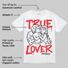 Cherry 11s DopeSkill T-Shirt True Lover Graphic