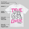 Triple Pink Dunk DopeSkill T-Shirt True Lover Graphic