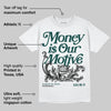 Oxidized Green 4s DopeSkill T-Shirt Money Is Our Motive Typo Graphic