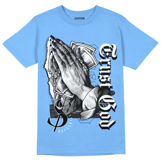 AJ 6 University Blue DopeSkill University Blue T-Shirt Trust God Graphic