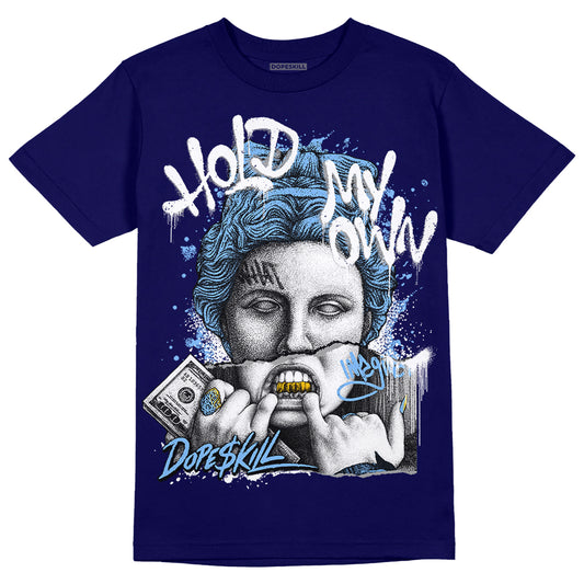 Jordan 6 University Blue DopeSkill College Navy T-Shirt Hold My Own Graphic Streetwear