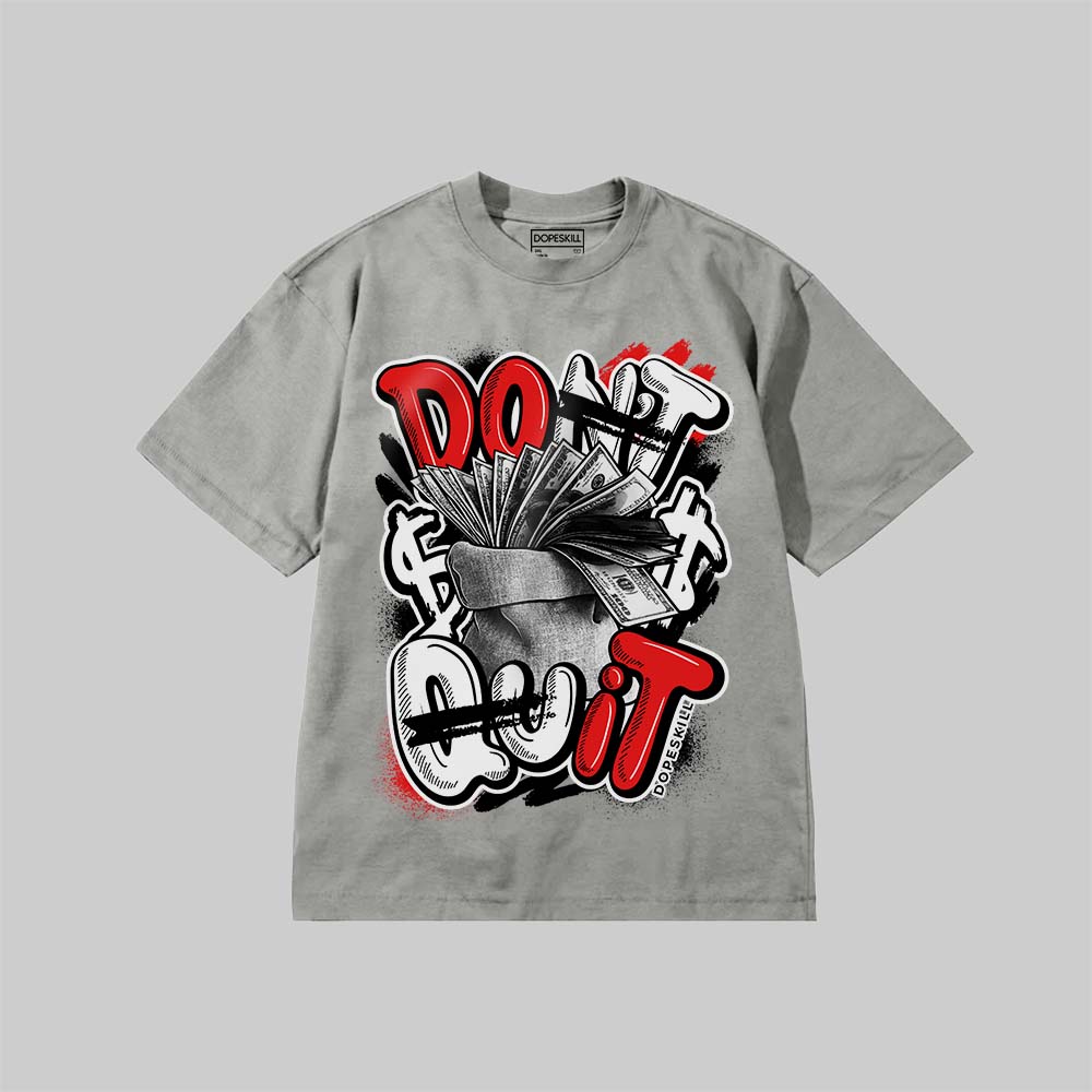 Don't Quit DopeSkill Premium T-shirt Streetwear - Grey