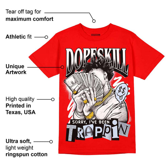 Cherry 11s DopeSkill Varsity Red T-shirt Sorry I've Been Trappin Graphic