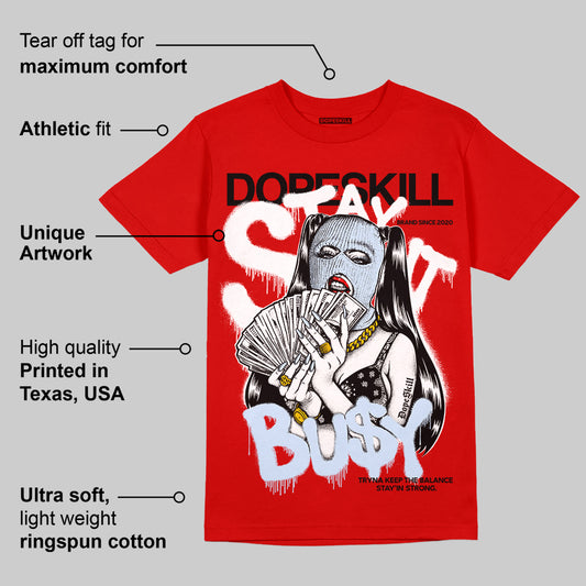 Cherry 11s DopeSkill Varsity Red T-shirt Stay It Busy Graphic