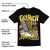 Yellow Ochre 6s DopeSkill T-Shirt Get Rich Graphic