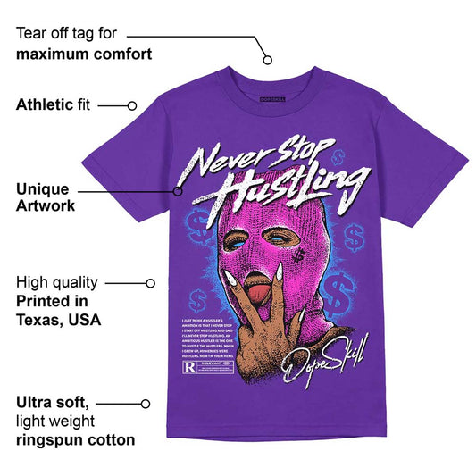 Court Purple 13s DopeSkill Purple T-shirt Never Stop Hustling Graphic