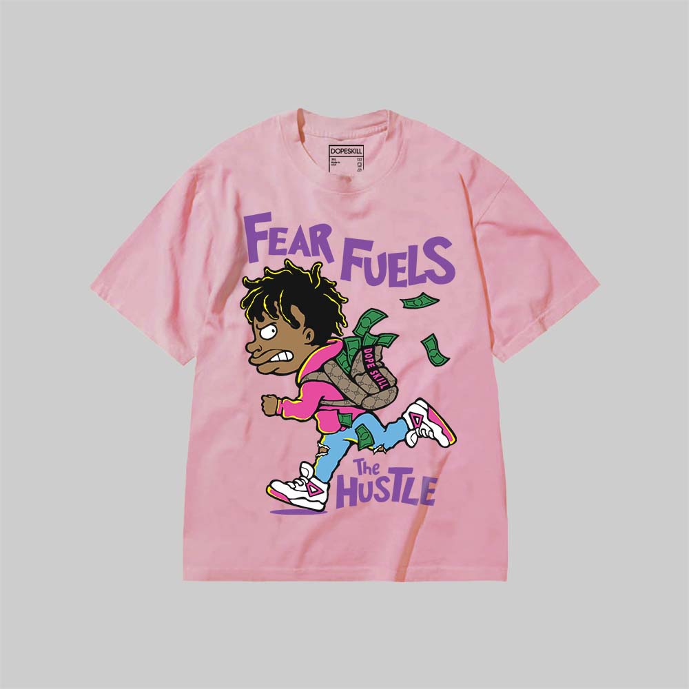 Fear Fuels The Hustle DopeSkill Premium T-shirt Streetwear - Blossom