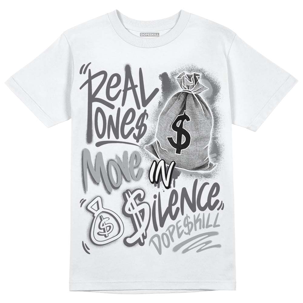 Jordan 4 Retro 'Wet Cement' DopeSkill T-Shirt Real Ones Move In Silence Graphic Streetwear - White