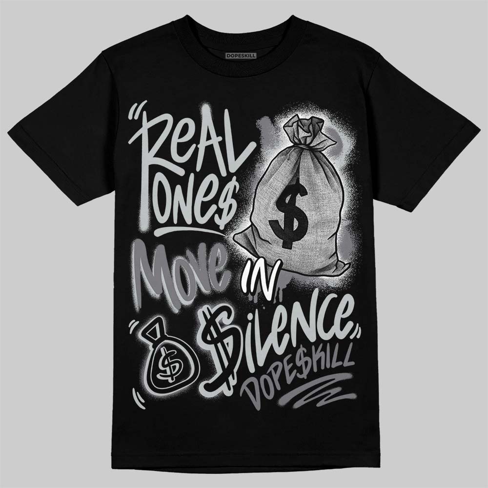 Jordan 12 Black Wolf Grey DopeSkill T-Shirt Real Ones Move In Silence Graphic Streetwear - black
