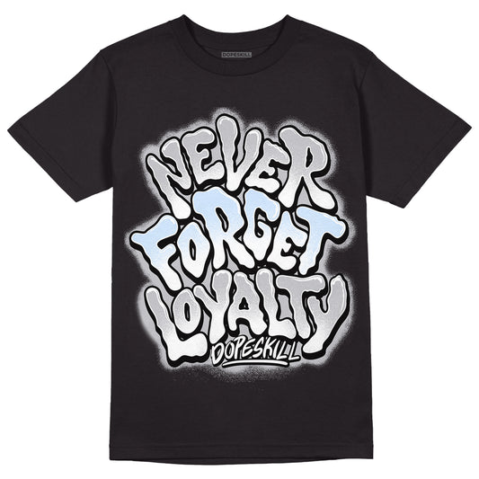 Jordan 11 Retro Low Cement Grey DopeSkill T-Shirt Never Forget Loyalty Graphic Streetwear - Black