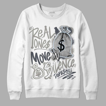 Jordan 6 Retro Cool Grey DopeSkill Sweatshirt Real Ones Move In Silence Graphic Streetwear - White