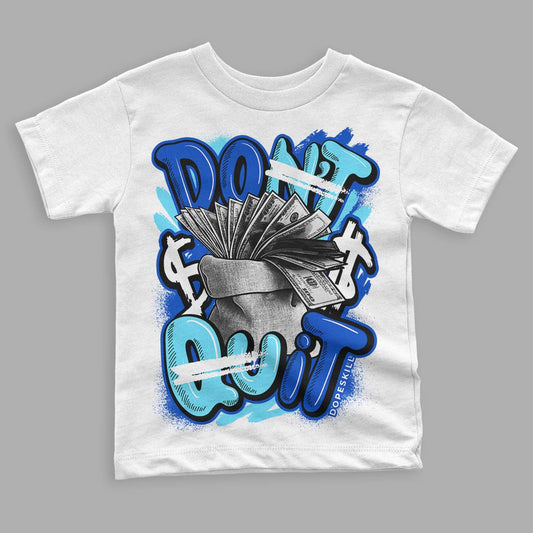 SB Dunk Argon DopeSkill Toddler Kids T-shirt Don't Quit Graphic