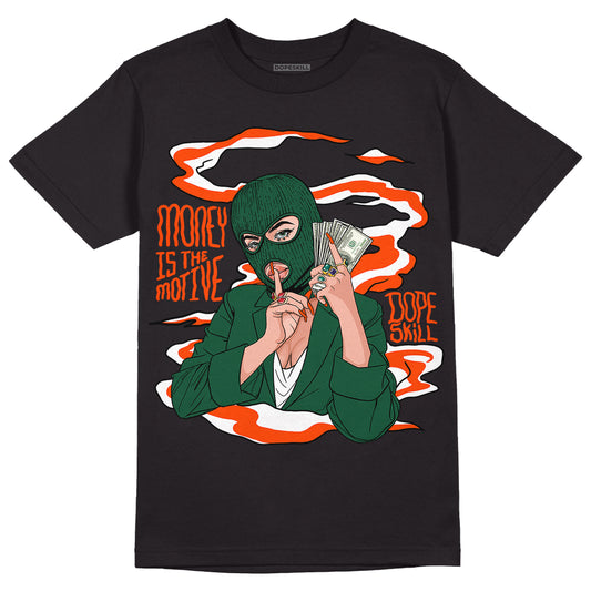 Dunk Low Team Dark Green Orange DopeSkill T-Shirt Money Is The Motive Graphic - Black