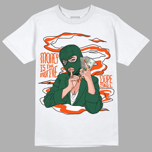 Dunk Low Team Dark Green Orange DopeSkill T-Shirt Money Is The Motive Graphic - White