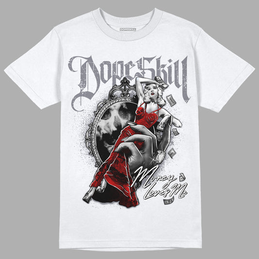Fire Red 9s DopeSkill T-Shirt Money Loves Me Graphic - White