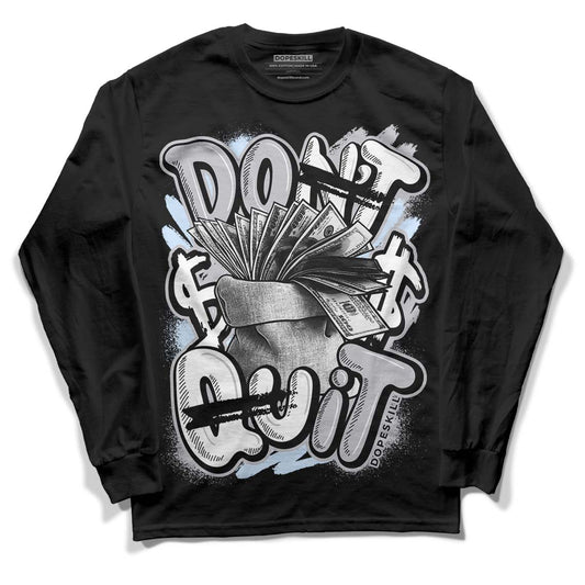 Jordan 11 Retro Low Cement Grey DopeSkill Long Sleeve T-Shirt Don't Quit Graphic Streetwear - Black