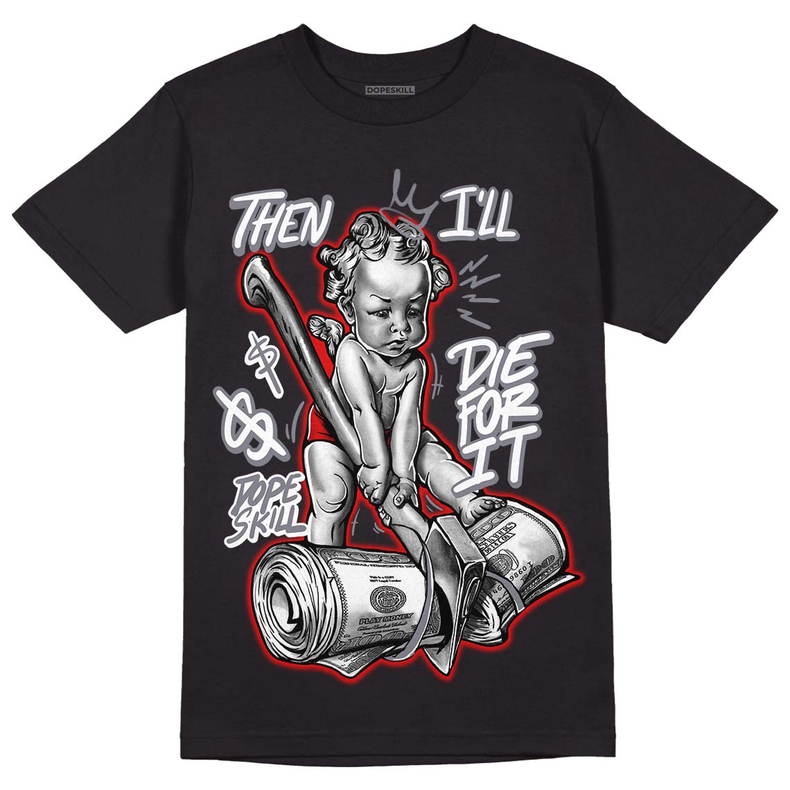 Fire Red 9s DopeSkill T-Shirt Then I'll Die For It Graphic - Black