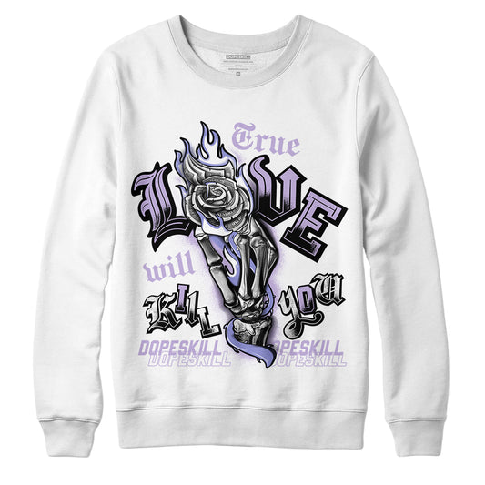 Jordan 4 Zen Master DopeSkill Sweatshirt True Love Will Kill You Graphic - White 