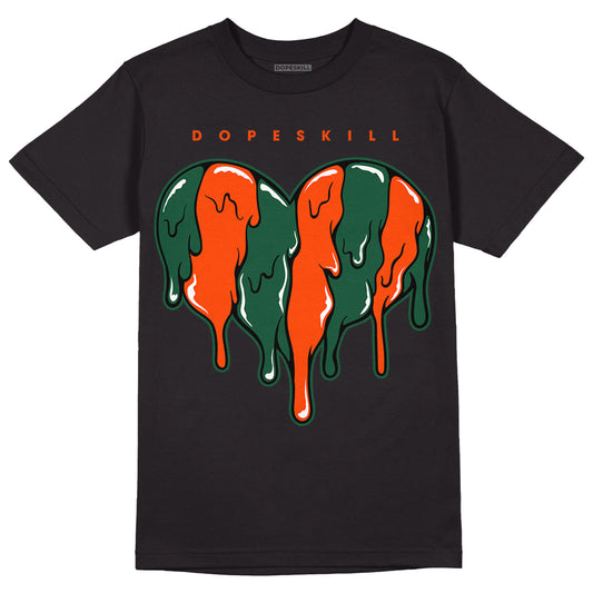 Dunk Low Team Dark Green Orange DopeSkill T-Shirt Slime Drip Heart Graphic - Black