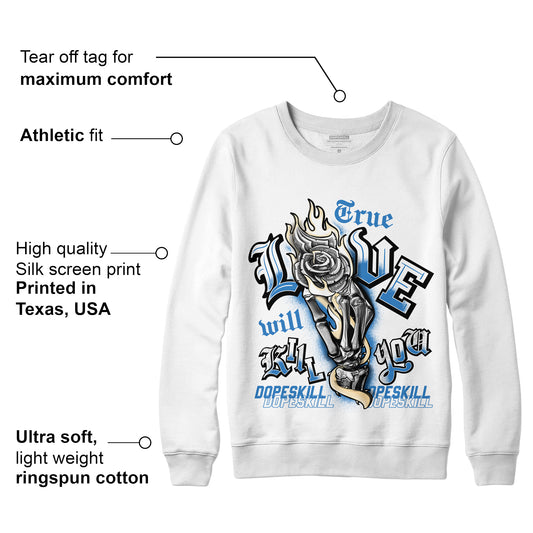 AJ 6 Acid Wash Denim DopeSkill Sweatshirt True Love Will Kill You Graphic