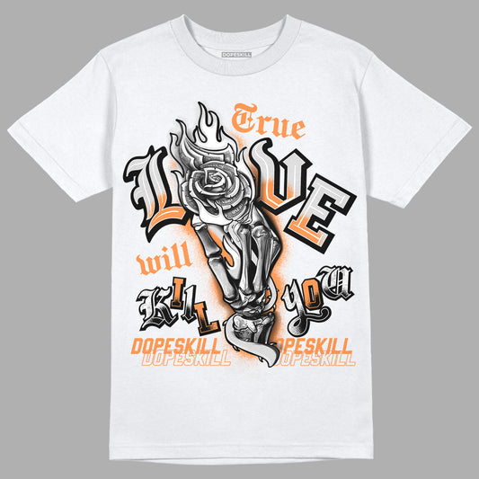 Dunk Low Peach Cream (W) DopeSkill T-Shirt True Love Will Kill You Graphic - White