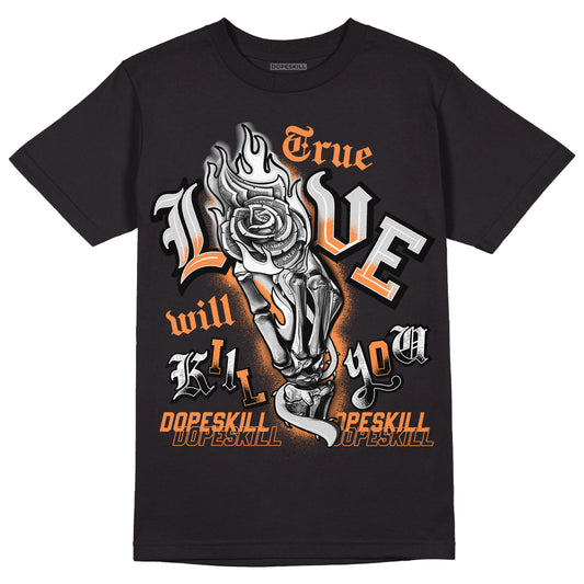 Dunk Low Peach Cream (W) DopeSkill T-Shirt True Love Will Kill You Graphic - Black