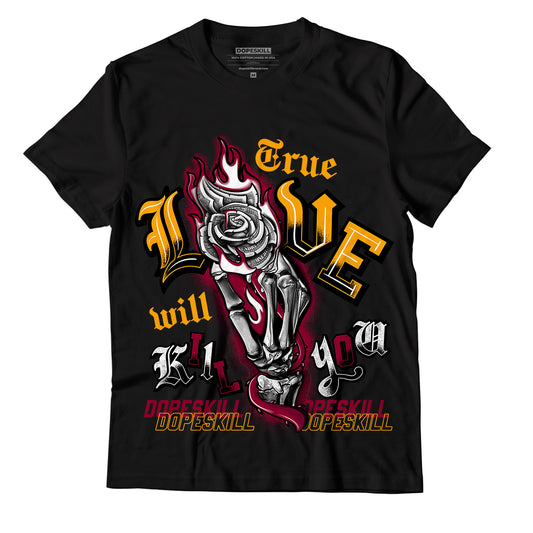 AJ 3 Cardinal Red DopeSkill T-Shirt True Love Will Kill You Graphic