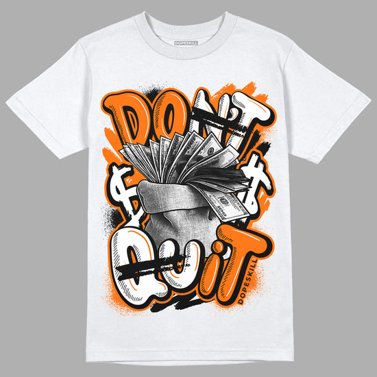 Orange Black White DopeSkill T-Shirt Don't Quit Graphic - White 
