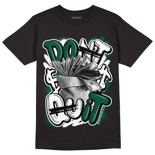 Lottery Pack Malachite Green Dunk Low DopeSkill T-Shirt Don't Quit Graphic - Black