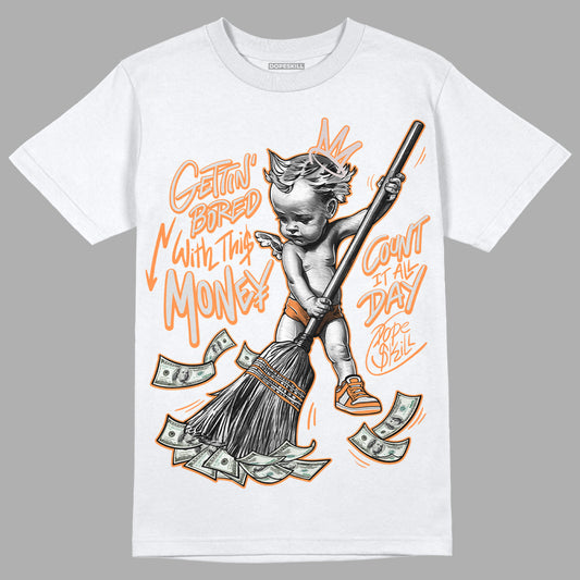 Dunk Low Peach Cream (W) DopeSkill T-Shirt Gettin Bored With This Money Graphic - White