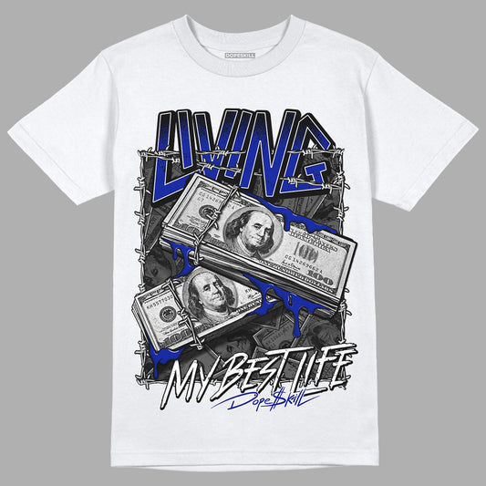 Racer Blue White Dunk Low DopeSkill T-Shirt Living My Best Life Graphic - White