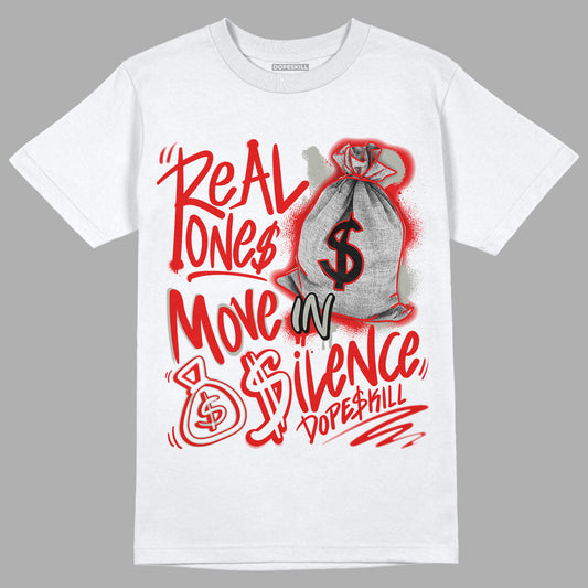 Fire Red 3s DopeSkill T-Shirt Real Ones Move In Silence Graphic - White