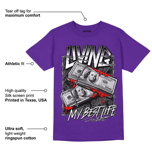 Court Purple 13s DopeSkill Purple T-shirt Living My Best Life Graphic