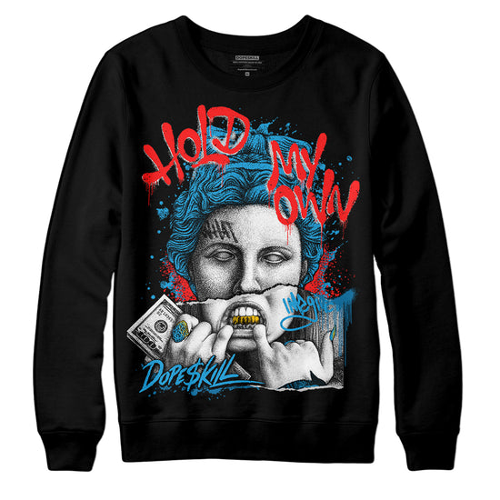 Jordan 4 Retro Military Blue DopeSkill Sweatshirt Hold My Own Graphic Streetwear - Black