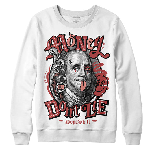 Jordan 13 “Dune Red” DopeSkill Sweatshirt Money Don't Lie Graphic Streetwear - White