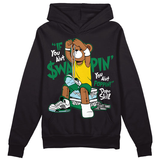 Jordan 5 “Lucky Green” DopeSkill Hoodie Sweatshirt If You Aint Graphic Streetwear - Black