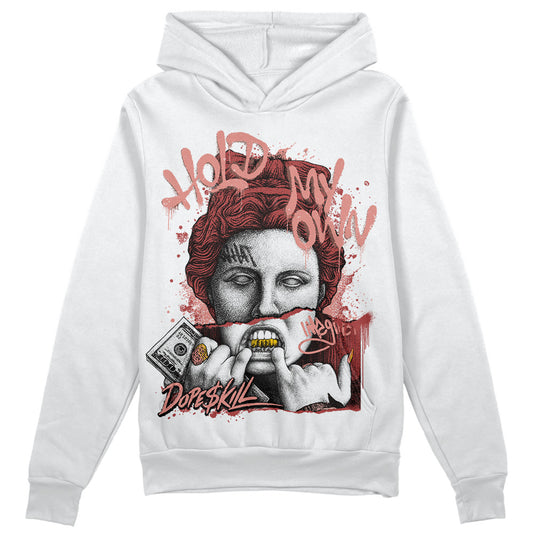 Jordan 13 “Dune Red” DopeSkill Hoodie Sweatshirt Hold My Own Graphic Streetwear - White