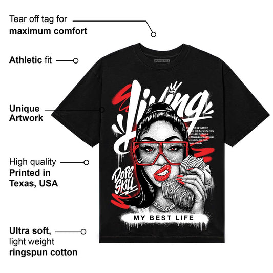 Black and White Collection DopeSkill T-Shirt Living My Best Life Graphic