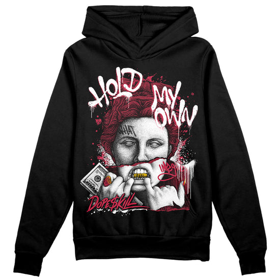 Jordan 1 Retro High '85 OG Metallic Burgundy DopeSkill Hoodie Sweatshirt Hold My Own Graphic Streetwear - black