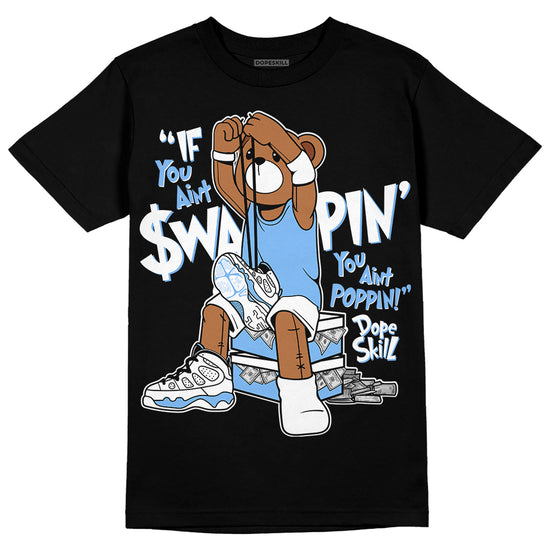 Jordan 9 Powder Blue DopeSkill T-Shirt If You Aint Graphic Streetwear - Black