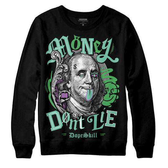 Jordan 1 High OG Green Glow DopeSkill Sweatshirt Money Don't Lie Graphic Streetwear - Black