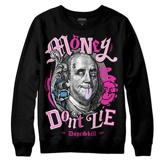 Dunk Low Triple Pink DopeSkill Sweatshirt Money Don't Lie Graphic Streetwear - Black