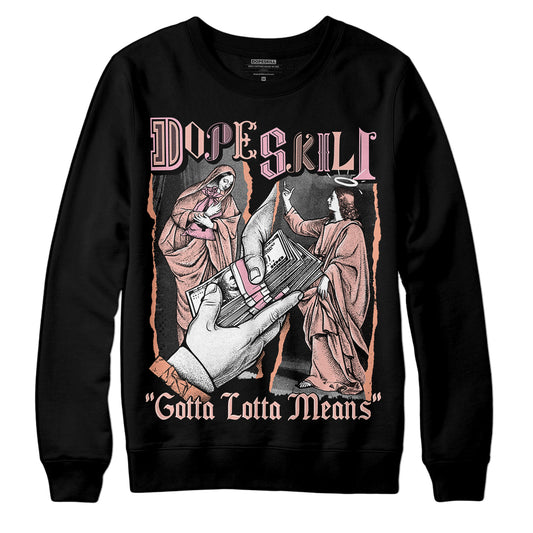 Jordan 11 Low “Legend Pink” DopeSkill Sweatshirt Gotta Lotta Means Graphic Streetwear - Black