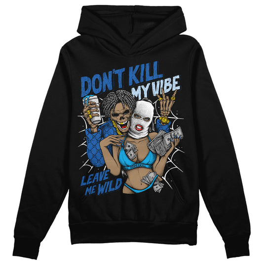 Jordan 11 Low “Space Jam” DopeSkill Hoodie Sweatshirt Don't Kill My Vibe Graphic Streetwear - Black