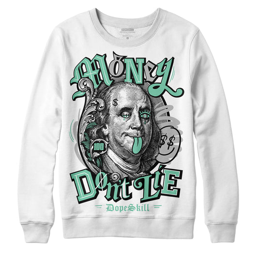 Jordan 3 "Green Glow" DopeSkill Sweatshirt Money Don't Lie Graphic Streetwear - White