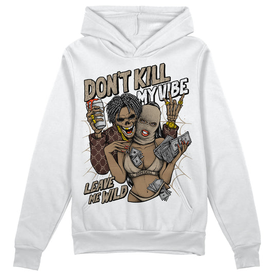Jordan 1 High OG “Latte” DopeSkill Hoodie Sweatshirt Don't Kill My Vibe Graphic Streetwear - WHite 