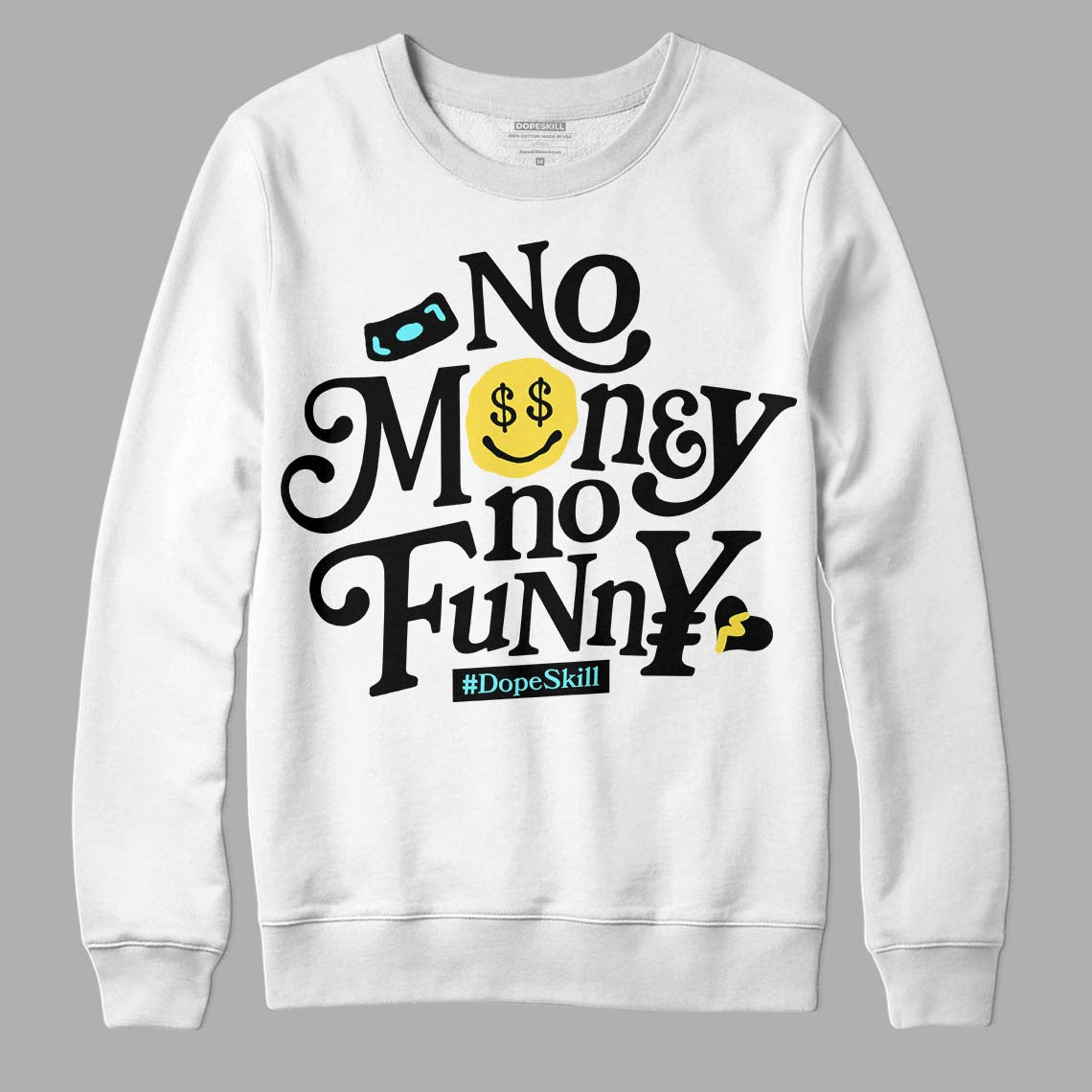 Jordan 5 Aqua DopeSkill Sweatshirt No Money No Funny Graphic Streetwear - White