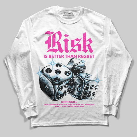Pink Sneakers DopeSkill Long Sleeve T-Shirt Risk Is Better Than Regret Graphic Streetwear - White
